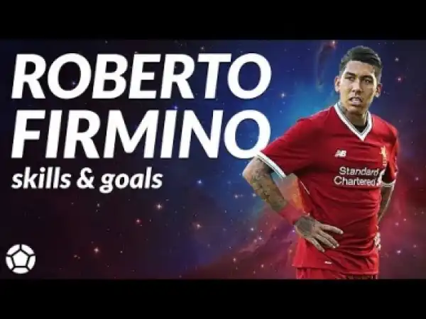 Video: Roberto Firmino ? Crazy Skills & Goals ? 2017 ? 4K